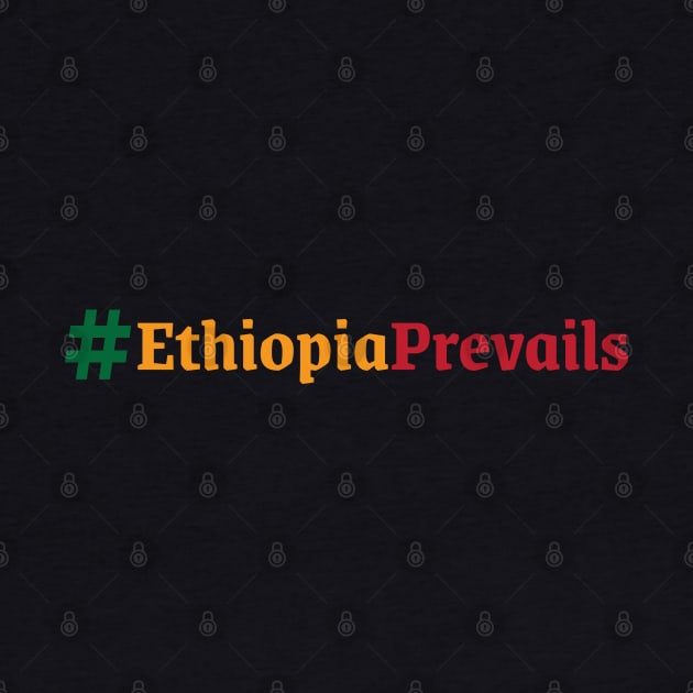 Ethiopia Prevails (#EthiopiaPrevails) by Merch House